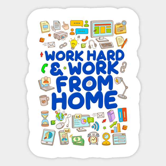 Work Hard and Work from Home Sticker by simplecreatives